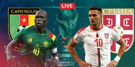 Cameroon vs Serbia .